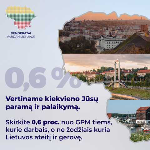 Kviečiame Demokratų sąjungai „Vardan Lietuvos“ skirti 0,6 proc. sumokėto GPM